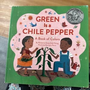 Green Is a Chile Pepper: A Book of Colors